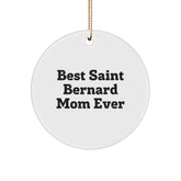 Saint Bernard Dog Mom Gifts from Friends - Best Saint Bernard Mom Ever Circle Ornament for Christmas - Image 1